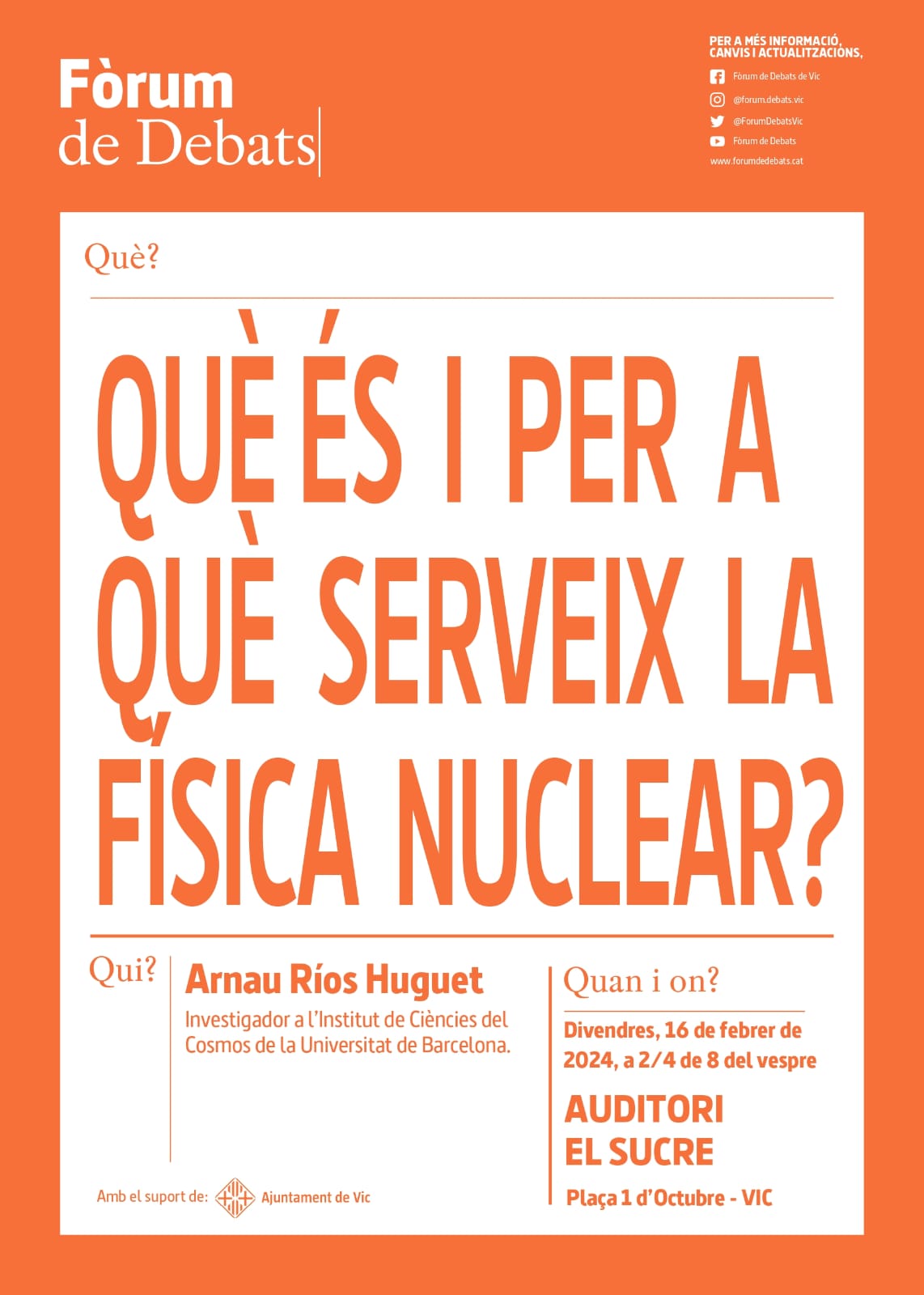 Cartell "Què és i per a què serveix la Física Nuclear?" , divendres 16 de febrer a les 19:30h a l'Auditori El Sucre de Vic